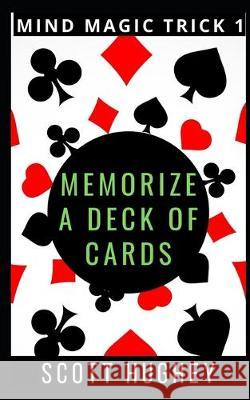Memorize A Deck of Cards Scott Hughey 9781691753253 Independently Published - książka