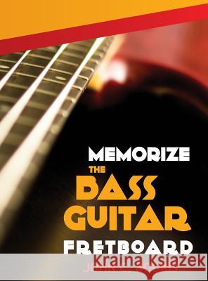 Memorize The Bass Guitar Fretboard: 2017 Edition Boukis, John C. 9780986411656 Pi Publishing - książka