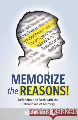 Memorize the Reasons: Defendin Vost, Kevin 9781938983498 Catholic Answers - książka