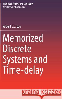 Memorized Discrete Systems and Time-Delay Luo, Albert C. J. 9783319427775 Springer - książka