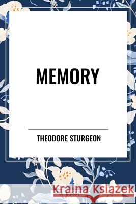 Memory Sturgeon, Theodore 9798880908073 Start Publishing Pd - książka