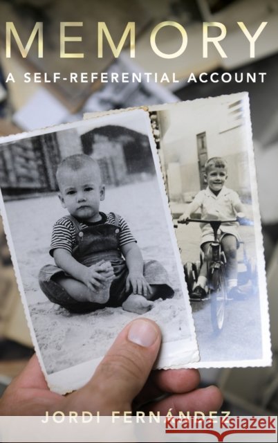 Memory: A Self-Referential Account Jordi Fernandez 9780190073008 Oxford University Press, USA - książka