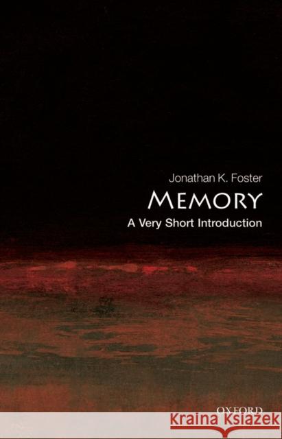 Memory: A Very Short Introduction Jonathan K Foster 9780192806758 Oxford University Press - książka