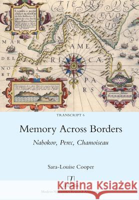 Memory Across Borders: Nabokov, Perec, Chamoiseau Sara-Louise Cooper 9781781883518 Legenda - książka