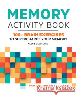 Memory Activity Book: 100+ Brain Exercises to Supercharge Your Memory Olson 9781648766664 Rockridge Press - książka