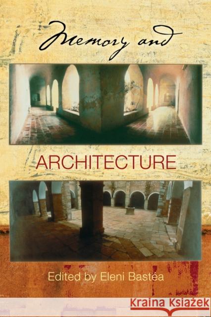 Memory and Architecture Eleni Bastea University of New Mexico 9780826332691 University of New Mexico Press - książka