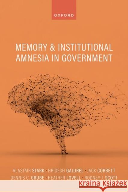 Memory and Institutional Amnesia in Government Rodney J. (Vice Chancellor's Fellow, Vice Chancellor's Fellow, RMIT University) Scott 9780197905029 Oxford University Press - książka