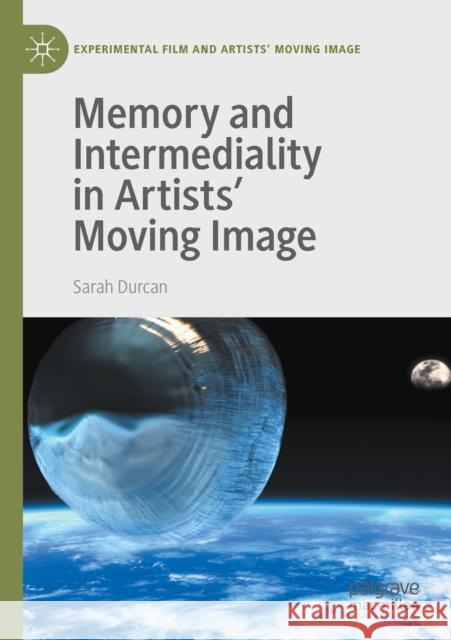 Memory and Intermediality in Artists' Moving Image Durcan, Sarah 9783030473983 Springer Nature Switzerland AG - książka