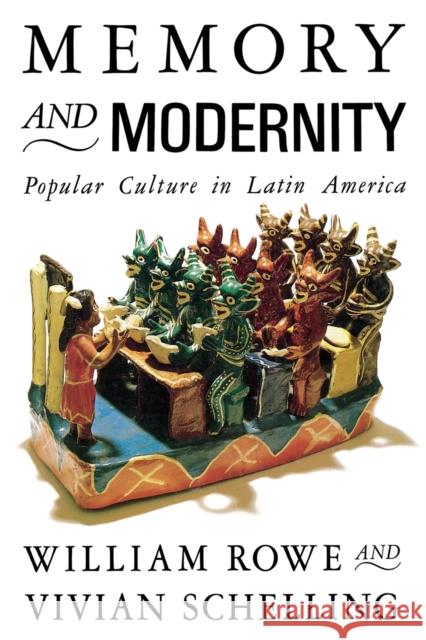 Memory and Modernity: Popular Culture in Latin America Rowe, William 9780860915416 Verso - książka