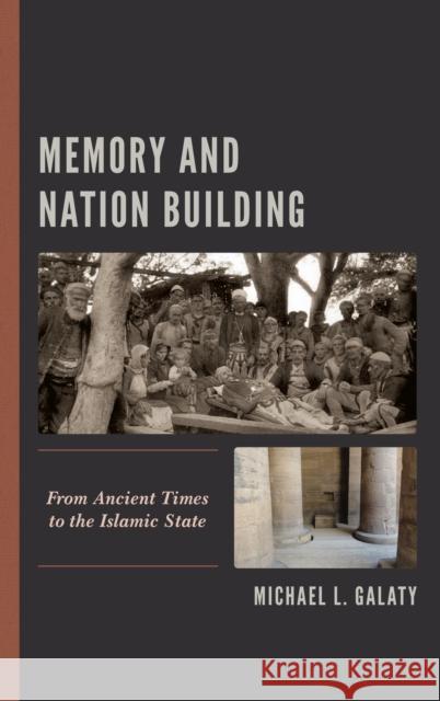 Memory and Nation Building: From Ancient Times to the Islamic State Michael L. Galaty 9780759122604 Rowman & Littlefield Publishers - książka