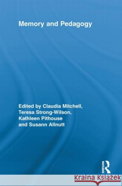 Memory and Pedagogy Claudia Mitchell Teresa Strong-Wilson Kathleen Pithouse 9780415849548 Routledge - książka