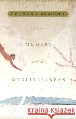 Memory and the Mediterranean Fernand Braudel 9780375703997 Vintage Books USA - książka