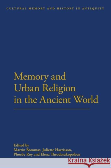 Memory and Urban Religion in the Ancient World Martin Bommas 9781441116796  - książka