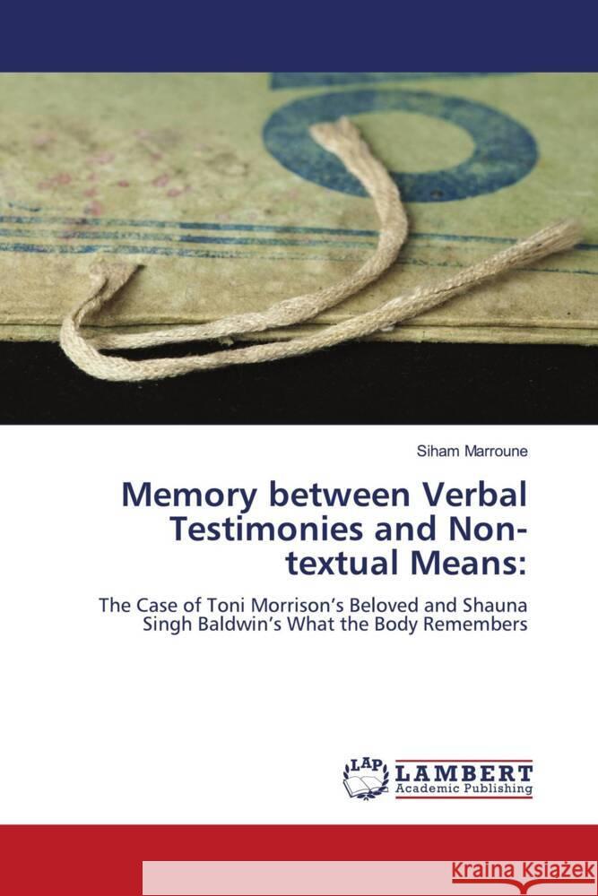 Memory between Verbal Testimonies and Non-textual Means: Marroune, Siham 9786204209944 LAP Lambert Academic Publishing - książka