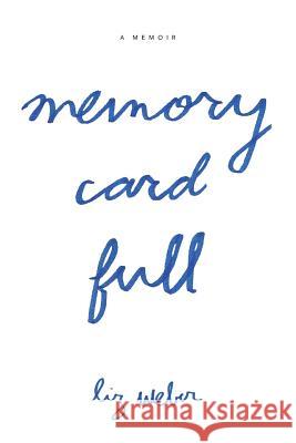 Memory Card Full Liz Weber 9780988696877 Greenpoint Press - książka