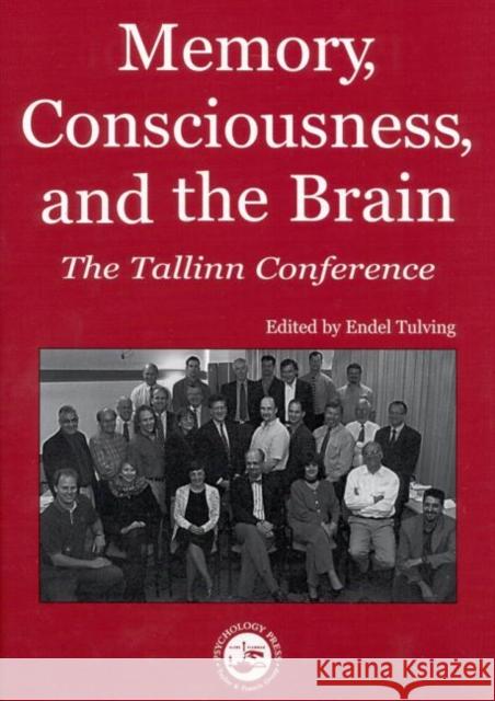 Memory, Consciousness and the Brain: The Tallinn Conference Tulving, Endel 9781841690155 Taylor & Francis Group - książka