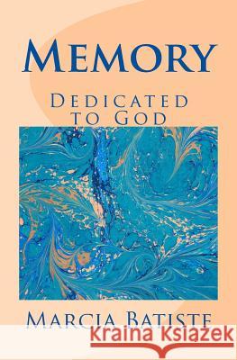 Memory: Dedicated to God Marcia Batiste 9781495317347 Createspace - książka