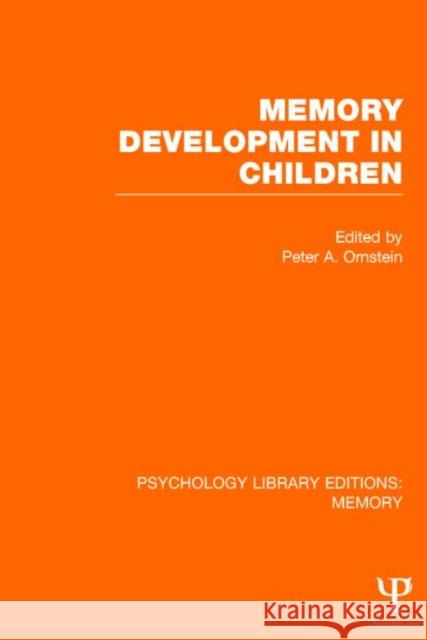 Memory Development in Children (PLE: Memory) Peter A. Ornstein 9781848723818 Psychology Press - książka