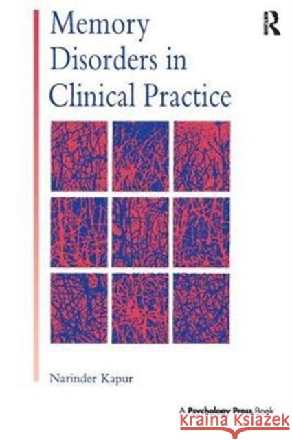 Memory Disorders in Clinical Practice Narinder Kapur 9781138402485 Psychology Press - książka