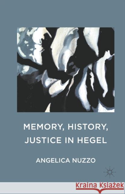 Memory, History, Justice in Hegel A. Nuzzo   9781349350735 Palgrave Macmillan - książka