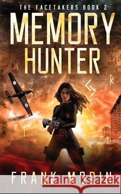 Memory Hunter Frank Morin (Member of SFWA) Joshua Essoe Christopher Guerra 9780997023305 Whipsaw Press - książka