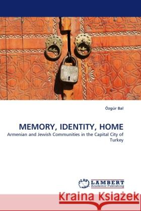 Memory, Identity, Home Zg R Bal, Ozgur Bal 9783844392531 LAP Lambert Academic Publishing - książka