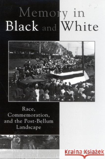 Memory in Black and White: Race, Commemoration, and the Post-Bellum Landscape Shackel, Paul a. 9780759102637 Altamira Press - książka