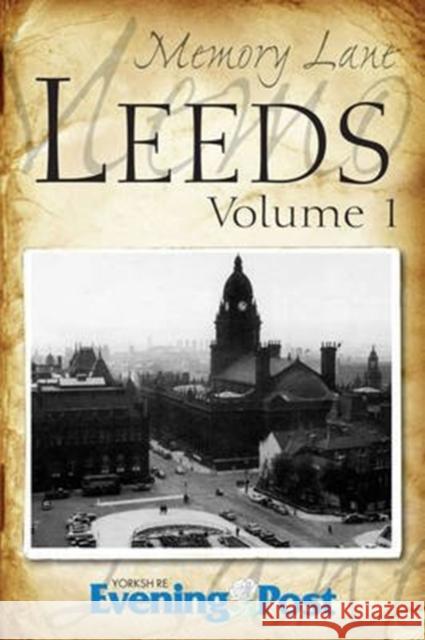 Memory Lane Leeds: Volume 1 Yorkshire Evening Post 9781859839317  - książka