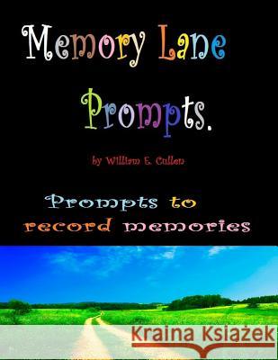 Memory Lane Prompts: Questions to Ask Ourselves. William E. Cullen 9781792916731 Independently Published - książka