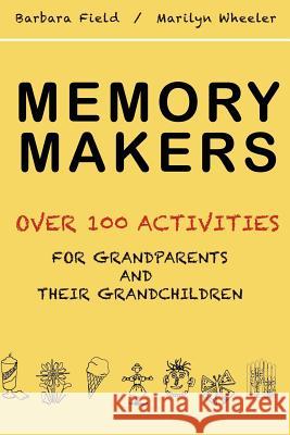 Memory Makers Barbara Field Marilyn Wheeler 9781463751401 Createspace Independent Publishing Platform - książka