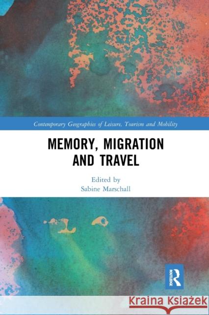 Memory, Migration and Travel Sabine Marschall 9781032339092 Routledge - książka