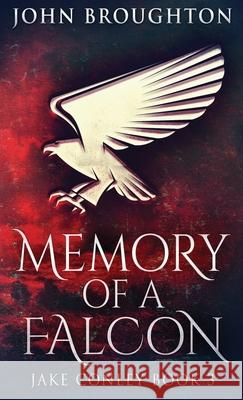 Memory Of A Falcon John Broughton 9784867457283 Next Chapter - książka