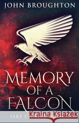 Memory Of A Falcon John Broughton 9784867457290 Next Chapter - książka