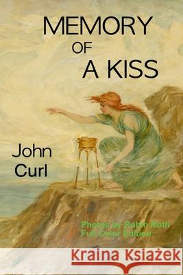 Memory of a Kiss: poems and situations John Curl 9781733577526 Homeward Press - książka