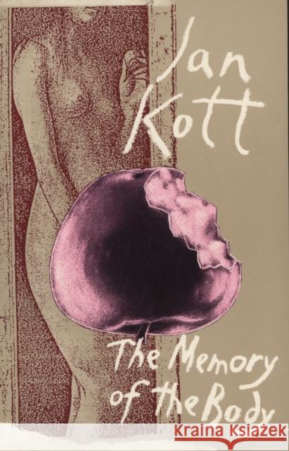 Memory of the Body: Essays on Theater and Death Kott, Jan 9780810110434 Northwestern University Press - książka
