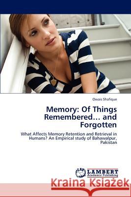 Memory: Of Things Remembered... and Forgotten Shafique, Owais 9783659233357 LAP Lambert Academic Publishing - książka