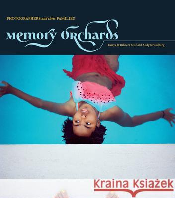 Memory Orchards: Photographers and Their Families Gordon Stettinius 9780984573998 Candela Books - książka