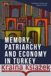 Memory, Patriarchy and Economy in Turkey Meral Ugur-Cinar 9781399514484 Edinburgh University Press