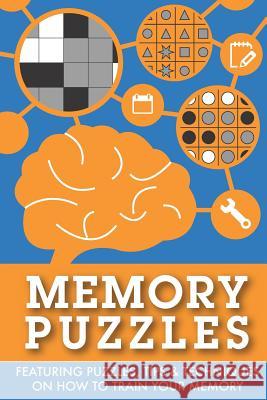 Memory Puzzles: Featuring Puzzles, Tips & Techniques on How to Train Your Memory Clarity Media 9781792095955 Independently Published - książka
