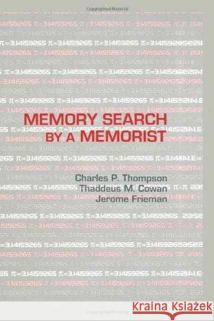 Memory Search By A Memorist Charles P. Thompson Thaddeus M. Cowan Jerome Frieman 9780805812367 Taylor & Francis - książka