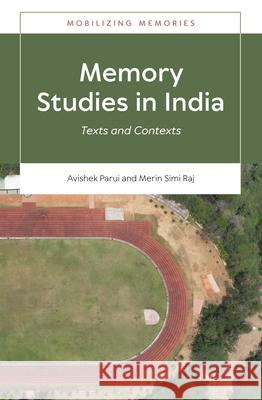 Memory Studies in India: Texts and Contexts Avishek Parui Merin Simi Raj 9789004722484 Brill - książka