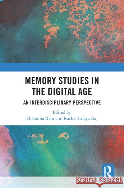 Memory Studies in the Digital Age: An Interdisciplinary Perspective  9781032760490 Taylor & Francis Ltd - książka