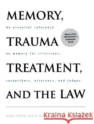 Memory, Trauma Treatment, and the Law: An Essential Reference on Memory for Clinicians, Researchers, Attorneys, and Judges Daniel Brown Alan W. Scheflin D. Corydon Hammond 9780393702545 W. W. Norton & Company - książka