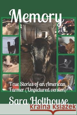 Memory: True Stories of an American Farmer (Unpictured version) Sara Holthouse 9781686785177 Independently Published - książka