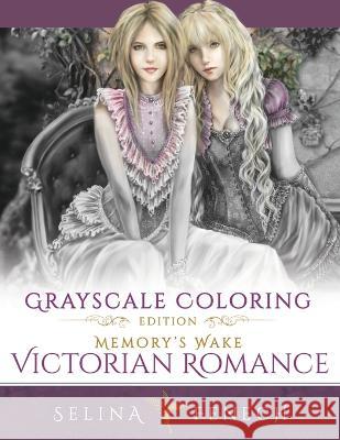 Memory's Wake Victorian Romance - Grayscale Coloring Edition Selina Fenech 9780648026921 Fairies and Fantasy Pty Ltd - książka