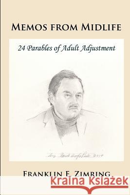 Memos from Midlife: 24 Parables of Adult Adjustment Franklin E. Zimring 9781610272964 Quid Pro, LLC - książka
