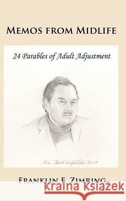 Memos from Midlife: 24 Parables of Adult Adjustment Franklin E. Zimring 9781610272995 Quid Pro, LLC - książka