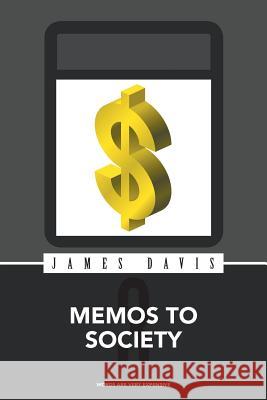 Memos to Society 3: Words Are Very Expensive James Davis 9781546220398 Authorhouse - książka