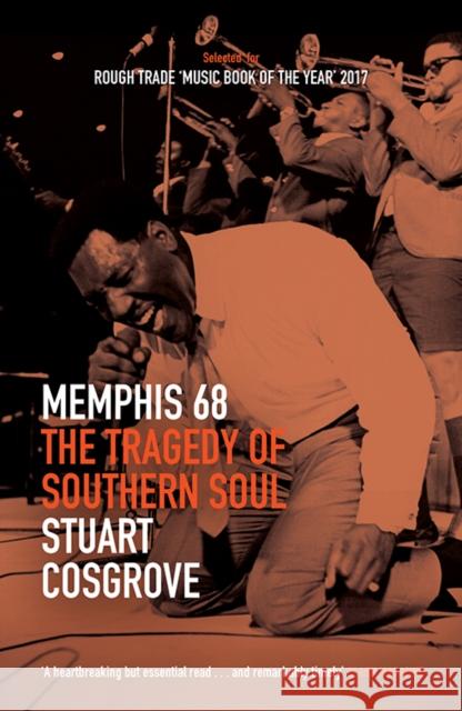 Memphis 68: The Tragedy of Southern Soul Cosgrove, Stuart 9781846974137 Birlinn General - książka