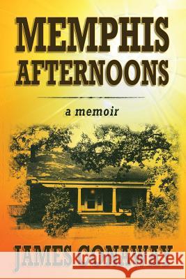 Memphis Afternoons James Conaway   9780989725552 James Conaway - książka